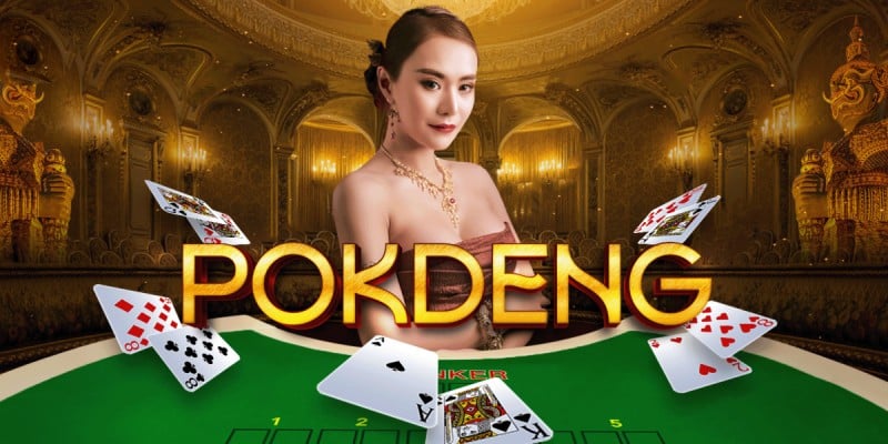 Đôi nét về Game bài Pok Deng hay nhất